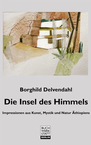 Die Insel des Himmels von Delvendahl,  Borghild