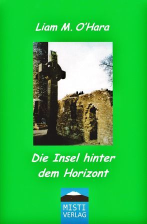 Die Insel hinter dem Horizont von O'Hara,  Liam M., Wiegand,  Christoph