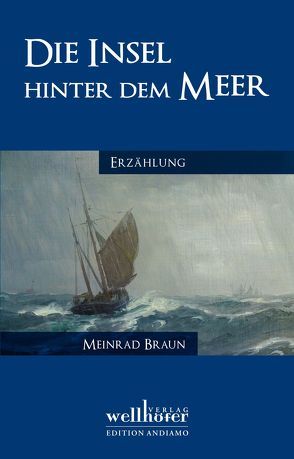 Die Insel hinter dem Meer von Braun,  Meinrad