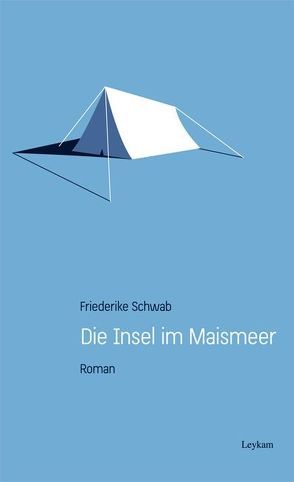 Die Insel im Maismeer von Schwab,  Friederike