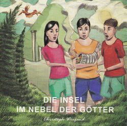 Die Insel im Nebel der Götter von Fuchs,  Johannes, Hofmayer,  Clemens, Wiegand,  Christoph