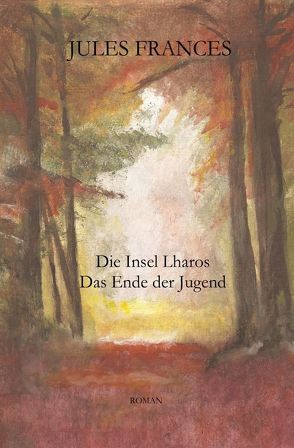 Die Insel Lharos / Die Insel Lharos – Das Ende der Jugend von Frances,  Jules