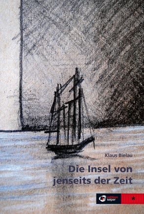 Die Insel von jenseits der Zeit von Bielau,  Klaus