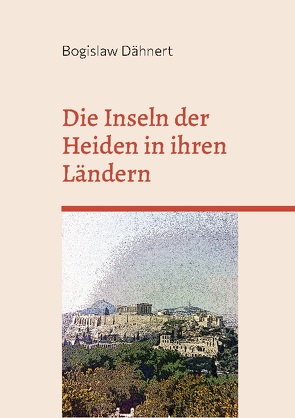 Die Inseln der Heiden in ihren Ländern von Dähnert,  Bogislaw