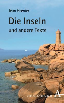 Die Inseln und andere Texte von Grenier,  Jean, Ohlenburg,  Jean O., Ohlenburg-Boyer,  Maguy