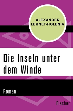 Die Inseln unter dem Winde von Lernet-Holenia,  Alexander