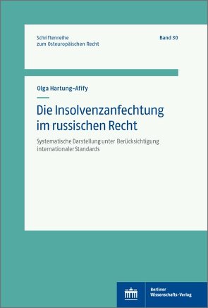 Die Insolvenzanfechtung im russischen Recht von Hartung-Afify,  Olga