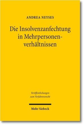 Die Insolvenzanfechtung in Mehrpersonenverhältnissen von Neyses,  Andrea