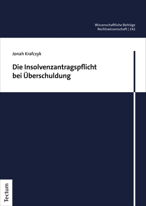 Die Insolvenzantragspflicht bei Überschuldung von Krafczyk,  Jonah