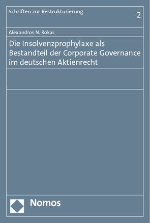 Die Insolvenzprophylaxe als Bestandteil der Corporate Governance im deutschen Aktienrecht von Rokas,  Alexandros N.