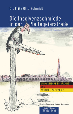 Die Insolvenzschmiede in der Pleitegeierstraße von Naumann,  Sabine, Schmidt,  Fritz Otto