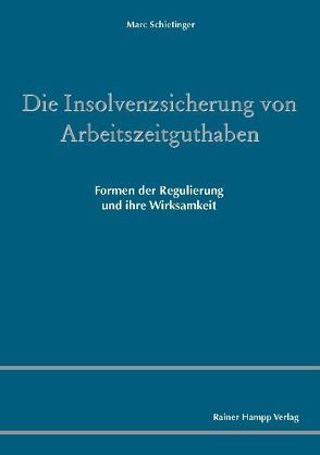 Die Insolvenzsicherung von Arbeitszeitguthaben von Schietinger,  Marc