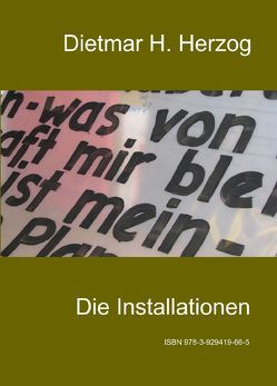 Die Installationen von Herzog,  Dietmar H.