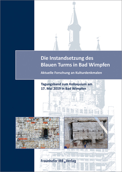 Die Instandsetzung des Blauen Turms in Bad Wimpfen.