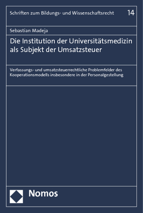 Die Institution der Universitätsmedizin als Subjekt der Umsatzsteuer von Madeja,  Sebastian