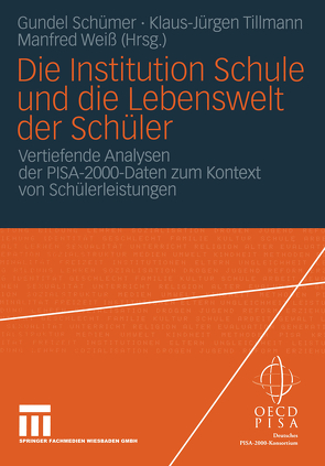 Die Institution Schule und die Lebenswelt der Schüler von Schümer,  Gundel, Tillmann,  Klaus-Jürgen, Weiß,  Manfred