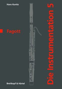 Die Instrumentation / Das Fagott von Kunitz,  Hans