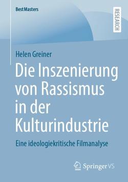 Die Inszenierung von Rassismus in der Kulturindustrie von Greiner,  Helen