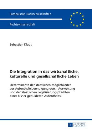 Die Integration in das wirtschaftliche, kulturelle und gesellschaftliche Leben von Klaus,  Sebastian