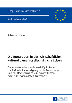 Die Integration in das wirtschaftliche, kulturelle und gesellschaftliche Leben von Klaus,  Sebastian