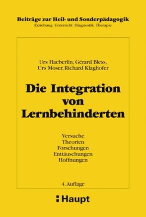 Die Integration von Lernbehinderten von Bless,  Gérard, Haeberlin,  Urs, Klaghofer,  Richard, Moser,  Urs