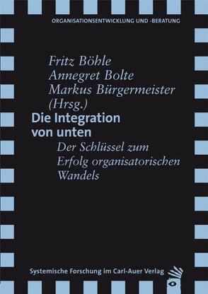 Die Integration von unten von Boehle,  Fritz, Bolte,  Annegret, Bürgermeister,  Markus