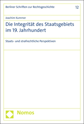 Die Integrität des Staatsgebiets im 19. Jahrhundert von Kummer,  Joachim