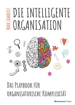 DIE INTELLIGENTE ORGANISATION von Lambertz,  Mark