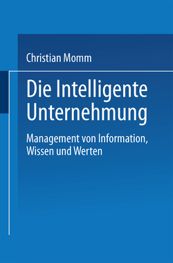 Die Intelligente Unternehmung von Momm,  Christian