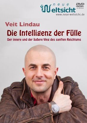 Die Intelligenz der Fülle – Veit Lindau von Lindau,  Veit