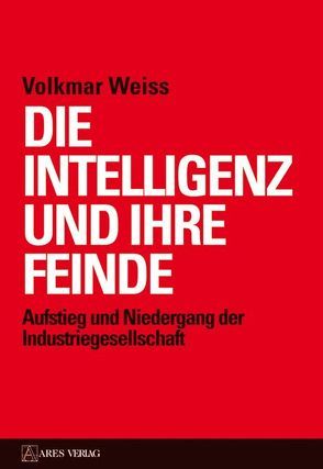 Die Intelligenz und ihre Feinde von Weiss,  Volkmar