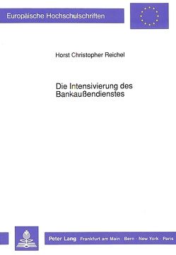 Die Intensivierung des Bankaußendienstes von Reichel,  Horst Christopher