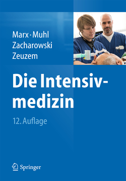 Die Intensivmedizin von Marx,  Gernot, Muhl,  Elke, Zacharowski,  Kai, Zeuzem,  Stefan