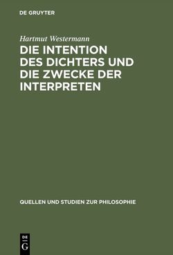 Die Intention des Dichters und die Zwecke der Interpreten von Westermann,  Hartmut