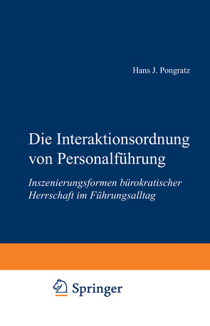 Die Interaktionsordnung von Personalführung von Pongratz,  Hans J