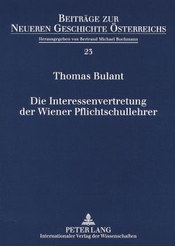 Die Interessenvertretung der Wiener Pflichtschullehrer von Bulant,  Thomas