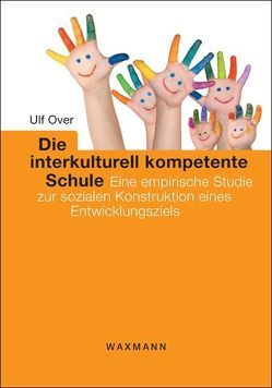 Die interkulturell kompetente Schule von Over,  Ulf