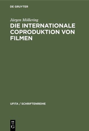 Die internationale Coproduktion von Filmen von Möllering,  Jürgen