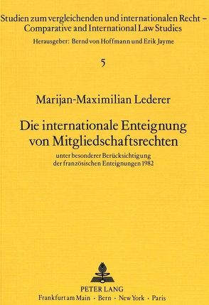 Die internationale Enteignung von Mitgliedschaftsrechten von Lederer,  Marijan-Maximilian