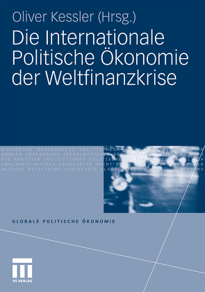 Die Internationale Politische Ökonomie der Weltfinanzkrise von Kessler,  Oliver