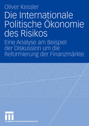 Die Internationale Politische Ökonomie des Risikos von Kessler,  Oliver