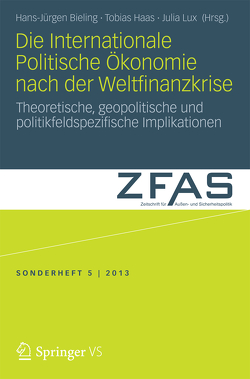 Die Internationale Politische Ökonomie nach der Weltfinanzkrise von Bieling,  Hans-Jürgen, Haas,  Tobias, Lux,  Julia