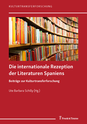 Die internationale Rezeption der Literaturen Spaniens von Schilly,  Ute Barbara