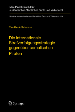 Die internationale Strafverfolgungsstrategie gegenüber somalischen Piraten von Salomon,  Tim René