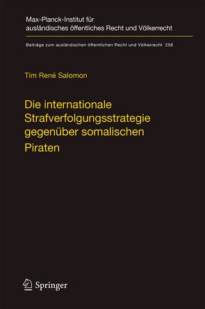 Die internationale Strafverfolgungsstrategie gegenüber somalischen Piraten von Salomon,  Tim René