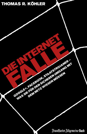 Die Internetfalle von Köhler,  Thomas R.