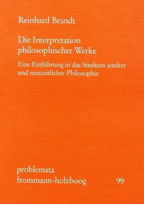 Die Interpretation philosophischer Werke von Brandt,  Reinhard, Holzboog,  Eckhart