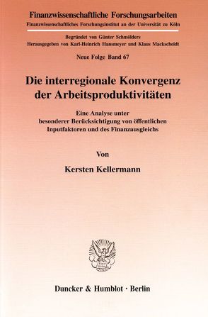 Die interregionale Konvergenz der Arbeitsproduktivitäten. von Kellermann,  Kersten