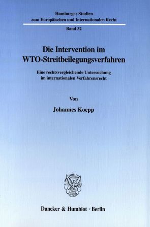 Die Intervention im WTO-Streitbeilegungsverfahren. von Koepp,  Johannes