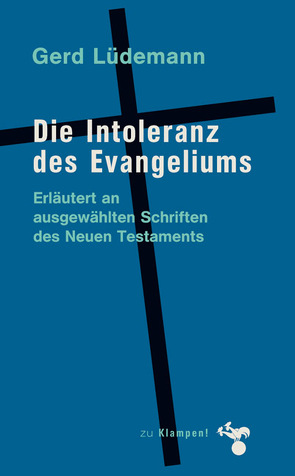 Die Intoleranz des Evangeliums von Lüdemann,  Gerd